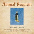 Fuller,rachel - Animal Requiem Home Memorial - Music CD