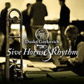 Goykovich,dusko - Five Horns & Rhythm - Music CD