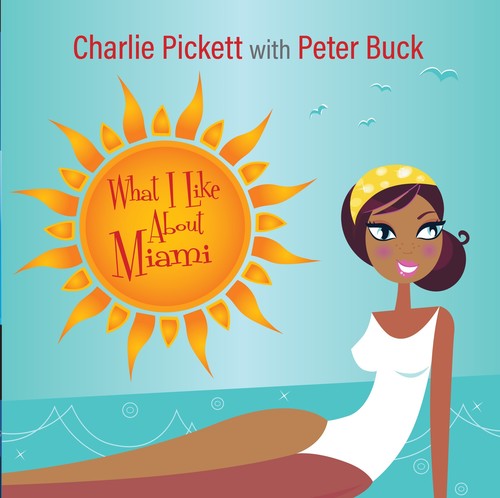 Pickett,charlie / Buck,peter - What I Like About Miami - Vinyl Record