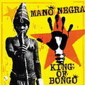 Mano Negra - King Of Bongo - Music CD