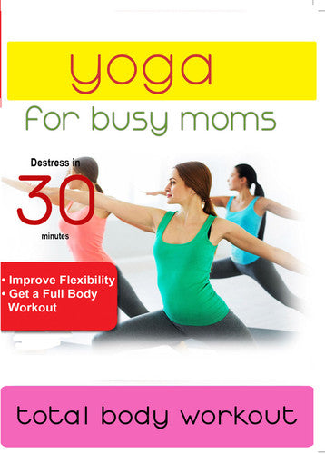 Yoga For Busy Moms: Total Body Workout - Yoga For Busy Moms: Total Body Workout - DVD