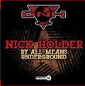 Holder,nick - By All Means Underground - Music CD