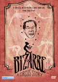 Bizarre: A Circus Story - Bizarre: A Circus Story - DVD