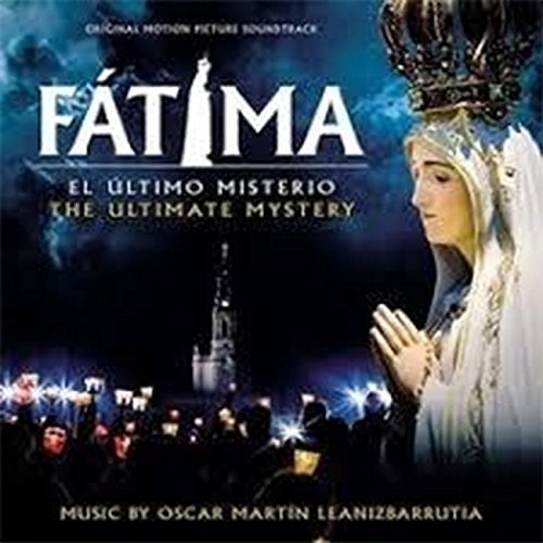 Leanizbarrutia,oscar Martin - Fatima El Ultimo Misterio / O.s.t. - Music CD