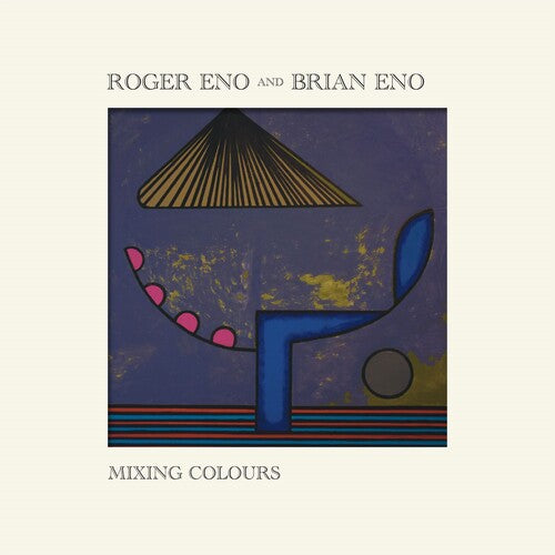 Eno,roger / Eno,brian - Mixing Colours - Music CD