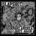 Slapshot - Make America Hate Again - Music CD