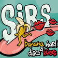 Sirs - Banana Hard & Disco Kisses - Vinyl Record
