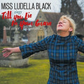 Black,ludella - Till You Lie In Your Grave - Music CD