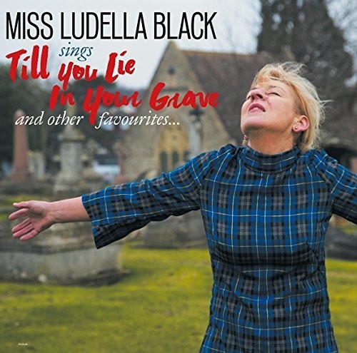 Black,ludella - Till You Lie In Your Grave - Music CD