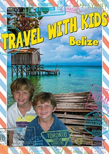 Travel With Kids: Belize - Travel With Kids: Belize - DVD