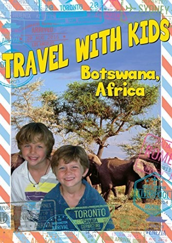 Travel With Kids: Botswana Africa - Travel With Kids: Botswana Africa - DVD