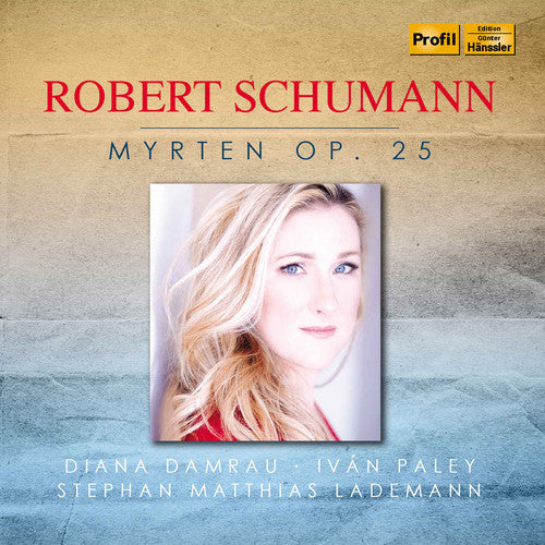 Schumann / Damrau / Lademann - Myrten 25 - Music CD