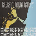 Berthold City - Moment Of Truth - Vinyl Record