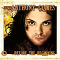 Gomes,anthony - ...before The Beginning - Music CD