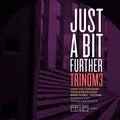 Trinom3 - Just A Bit Further - Music CD