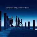 Embrace - If You've Never Been - Vinyl Record