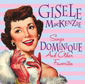 Mackenzie,gisele - Gisele Mackenzie Sings Dominique & Other Favorites - Music CD