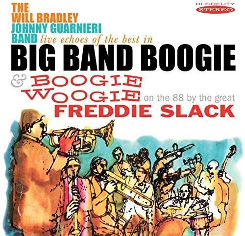 Bradley,will / Slack,freddie - Live Echoes Of The Best In Big Band Boogie - Music CD