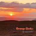 Orange Clocks - Metamorphic - Music CD