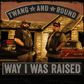Twang & Round - Way I Was Raised - Music CD