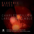 Charles Pillow Large Ensemble - Electric Miles - Music CD