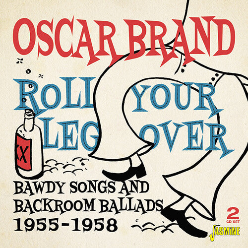 Brand,oscar - Roll Your Leg Over: Bawdy Songs & Backroom Ballads - Music CD