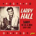 Hall,larry - Sandy The 45s & More 1959-1962 - Music CD