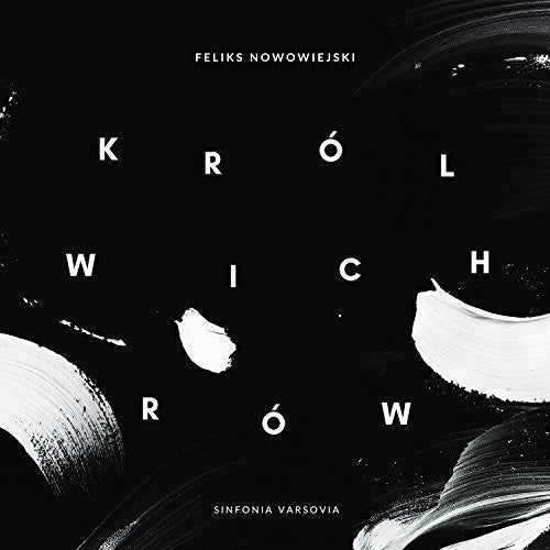 Nowowiejski,feliks / Sinfonia Varsovia - Sinfonia Varsovia: Nowowiejski / King Of The Winds - Music CD