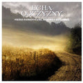 Chor I Orkiestra Polskiego Radia - Echa Ojczyzny - Music CD
