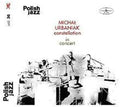 Urbaniak,michal / Constellation - In Concert: Polish Jazz 36 - Music CD