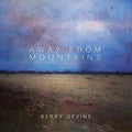 Devine,kerry - Away From Mountains - Music CD