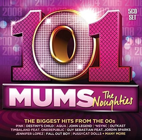 101 Mums: The Noughties / Various - 101 Mums: The Noughties / Various - Music CD