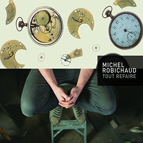Robichaud,michel - Tout Refaire - Music CD