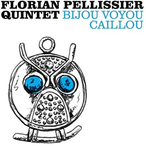 Pellissier,florian Quintet - Bijou Voyou Caillou - Music CD
