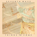 Seventh Wave - Things To Come - Music CD