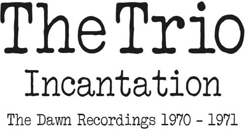 Trio - Incantation: Dawn Recordings 1970-1971 - Music CD