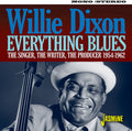 Dixon,willie - Everything Blues: Singer Writer Producer 1954-1962 - Music CD
