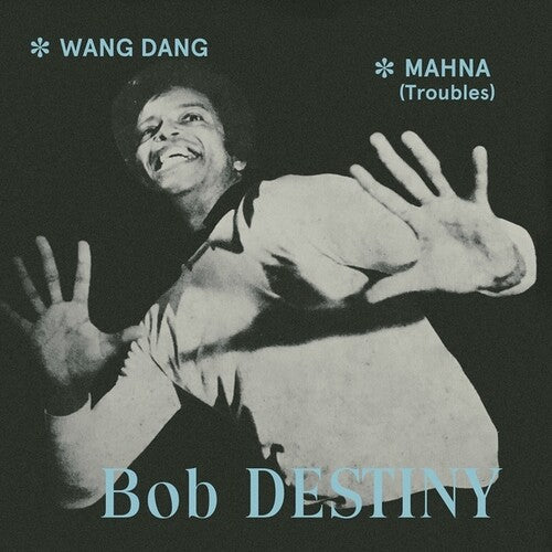 Destiny,bob - Wang Dang / Mahna (troubles) - Vinyl Record