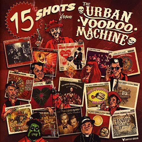 Urban Voodoo Machine - 15 Shots - Music CD
