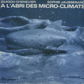 Chenevier,guigou / Jausserand,sophie - A L'abri Des Micro Climats - Vinyl Record