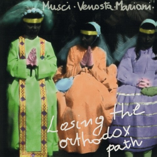Musci,roberto / Venosta,giovanni / Mariani,massimo - Losing The Orthodox Path - Vinyl Record