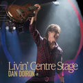 Doiron,dan - Livin' Centre Stage - Music CD