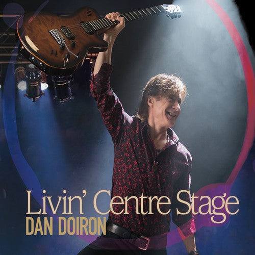 Doiron,dan - Livin' Centre Stage - Music CD