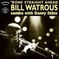 Watrous,bill - Bone Straight Ahead - Music CD