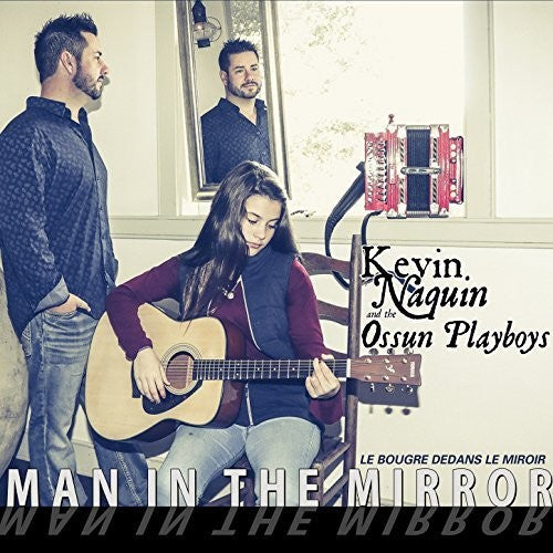 Naquin,kevin & Ossun Playboys - Man In The Mirror - Music CD