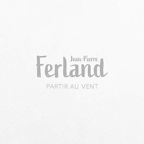 Ferland,jean-pierre - Partir Au Vent - Music CD