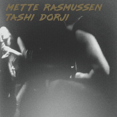 Rasmussen,mette / Dorji,tashi - Mette Rasmussen / Tashi Dorji - Vinyl Record