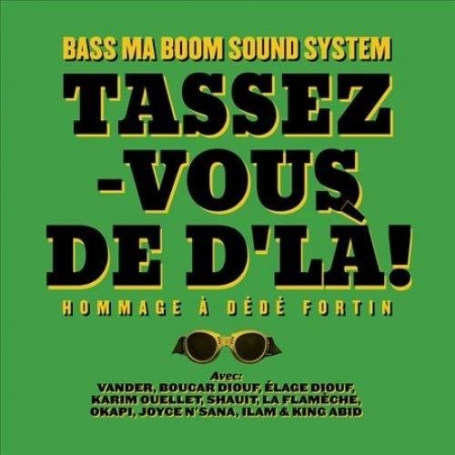 Bass Ma Boom Soundsystem - Tassez-vous De D'la: Hommage A Dede Fortin - Vinyl Record