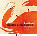 Trio Filante - Granchio Senza Scampo - Music CD