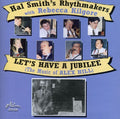 Smith,hal Rhythmakers / Kilgore,rebecca - Lets Have A Jubilee: The Music Of Alex Hill - Music CD